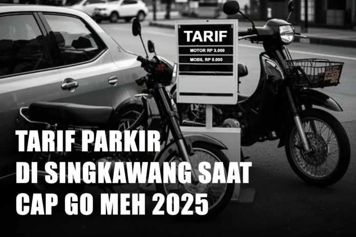 Segini Tarif Parkir Saat Cap Go Meh Singkawang 2025, Waspada Jukir Liar!