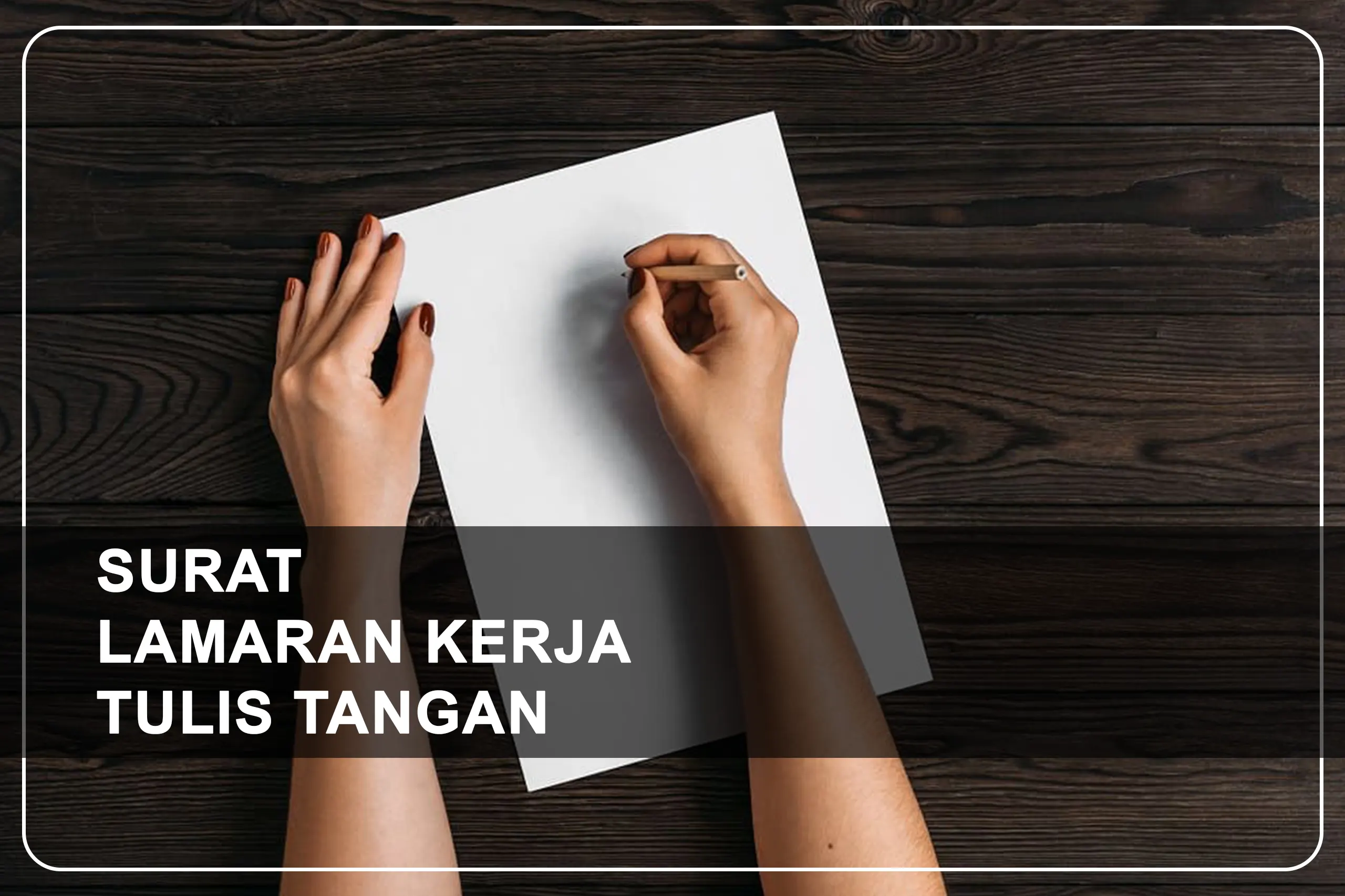 Surat Lamaran Kerja Tulis Tangan