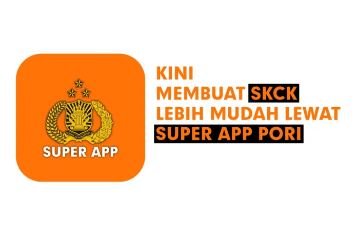 kini-membuat-skck-lebih-mudah-lewat-super-app-polri Kini Membuat SKCK Lebih Mudah Lewat Super App Pori