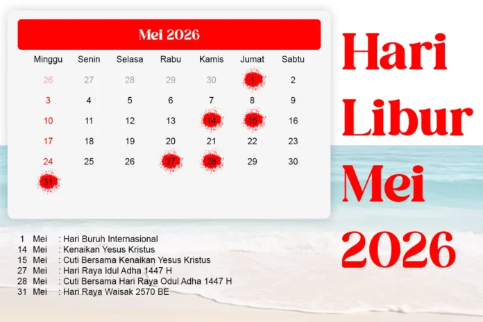 Catat Hari Libur Mei 2026, Banyak Tanggal Merah dan Tiga Long Weekend